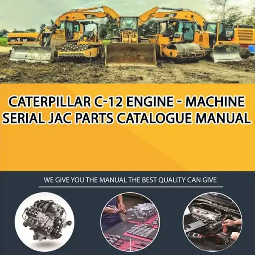 Caterpillar C-12 Engine - Machine Serial JAC Parts Catalogue Manual