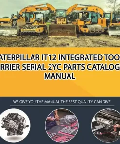 Caterpillar It12 Integrated Toolcarrier Serial 2YC Parts Catalogue Manual