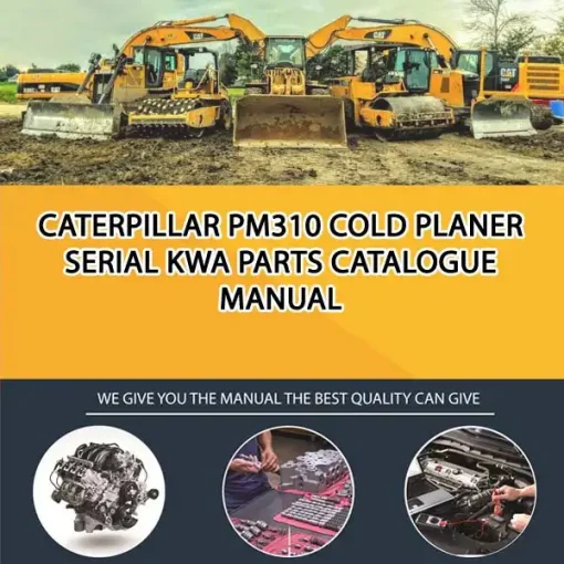 Caterpillar Pm310 Cold Planer Serial KWA Parts Catalogue Manual