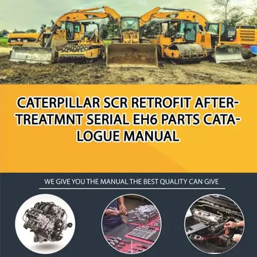 Caterpillar Scr Retrofit Aftertreatmnt Serial EH6 Parts Catalogue Manual