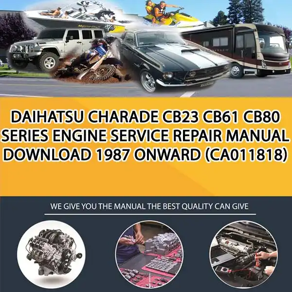 Daihatsu Charade Cb23 Cb61 Cb80 Series Engine Service Repair Manual Download 1987 Onward (CA011818)