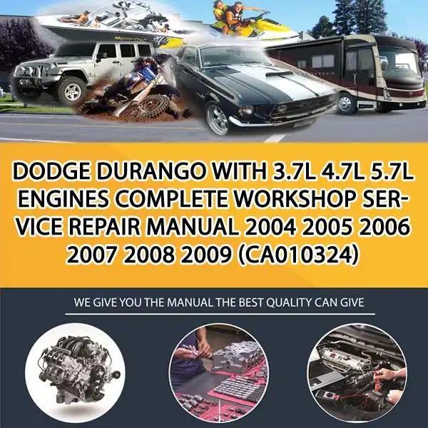 Dodge Durango With 3.7L 4.7L 5.7L Engines Complete Workshop Service Repair Manual 2004 2005 2006 2007 2008 2009 (CA010324)
