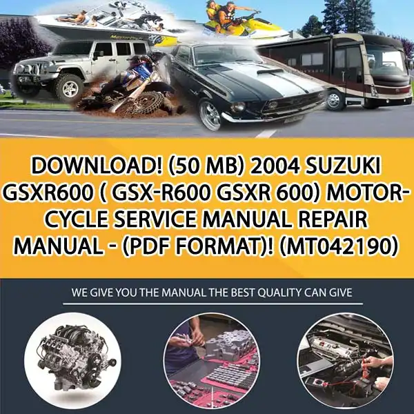 Download! (50 Mb) 2004 Suzuki Gsxr600 ( Gsx-R600 Gsxr 600) Motorcycle Service Manual Repair Manual - (Pdf Format)! (MT042190)