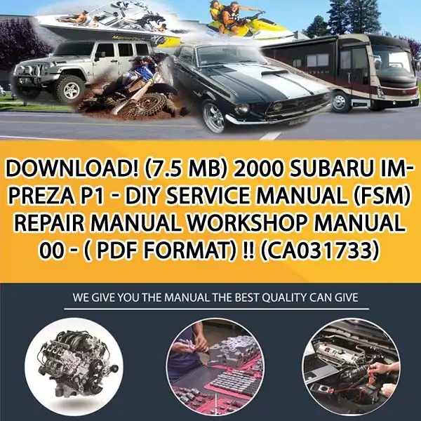 Download! (7.5 Mb) 2000 Subaru Impreza P1 - Diy Service Manual (Fsm) Repair Manual Workshop Manual 00 - ( Pdf Format) !! (CA031733)
