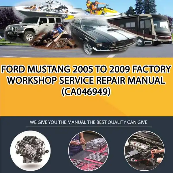 Ford Mustang 2005 To 2009 Factory Workshop Service Repair Manual (CA046949)