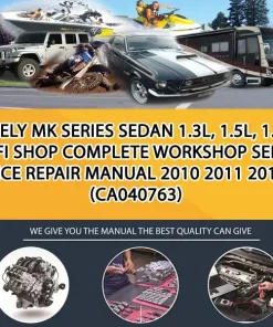 Geely Mk Series Sedan 1.3L, 1.5L, 1.6L Efi Shop Complete Workshop Service Repair Manual 2010 2011 2012 (CA040763)