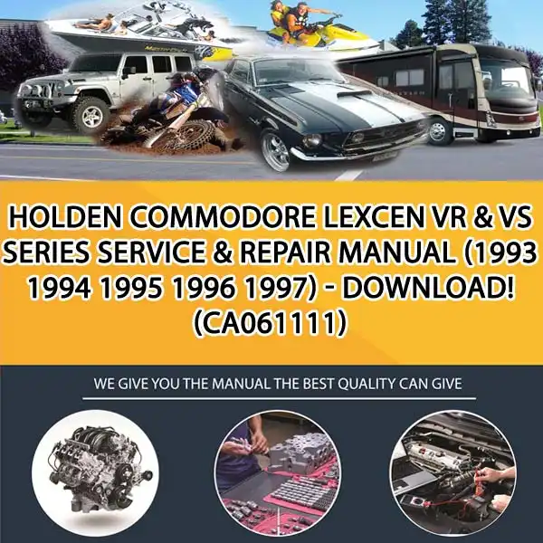 Holden Commodore Lexcen Vr & Vs Series Service & Repair Manual (1993 1994 1995 1996 1997) - Download! (CA061111)