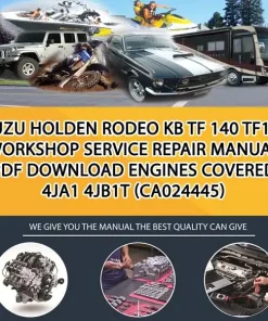 Isuzu Holden Rodeo Kb Tf 140 Tf140 Workshop Service Repair Manual Pdf Download Engines Covered 4Ja1 4Jb1T (CA024445)