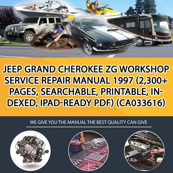 Jeep Grand Cherokee Zg Workshop Service Repair Manual 1997 (2,300+ Pages, Searchable, Printable, Indexed, Ipad-Ready Pdf) (CA033616)