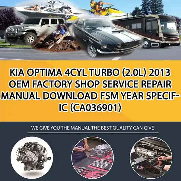 Kia Optima 4Cyl Turbo (2.0L) 2013 Oem Factory Shop Service Repair Manual Download Fsm Year Specific (CA036901)