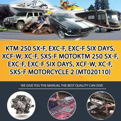 Ktm 250 Sx-F, Exc-F, Exc-F Six Days, Xcf-W, Xc-F, Sxs-F Motoktm 250 Sx-F, Exc-F, Exc-F Six Days, Xcf-W, Xc-F, Sxs-F Motorcycle 2 (MT020110)