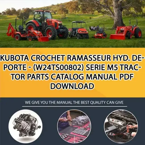 Kubota CROCHET RAMASSEUR HYD. DEPORTE - (W24TS00802) SERIE M5 Tractor Parts Catalog Manual PDF download