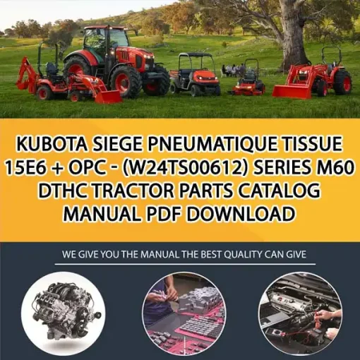 Kubota SIEGE PNEUMATIQUE TISSUE 15E6 + OPC - (W24TS00612) SERIES M60 DTHC Tractor Parts Catalog Manual PDF download