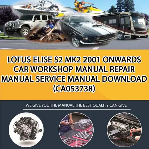 Lotus Elise S2 Mk2 2001 Onwards Car Workshop Manual Repair Manual Service Manual Download (CA053738)