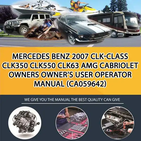 Mercedes Benz 2007 Clk-Class Clk350 Clk550 Clk63 Amg Cabriolet Owners Owner'S User Operator Manual (CA059642)