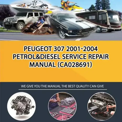 Peugeot 307 2001-2004 Petrol&Diesel Service Repair Manual (CA028691)