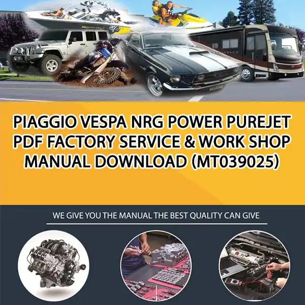 Piaggio Vespa Nrg Power Purejet Pdf Factory Service & Work Shop Manual Download (MT039025)