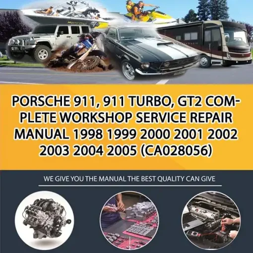 Porsche 911, 911 Turbo, Gt2 Complete Workshop Service Repair Manual 1998 1999 2000 2001 2002 2003 2004 2005 (CA028056)