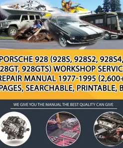 Porsche 928 (928S, 928S2, 928S4, 928Gt, 928Gts) Workshop Service Repair Manual 1977-1995 (2,600+ Pages, Searchable, Printable, B (CA040334)