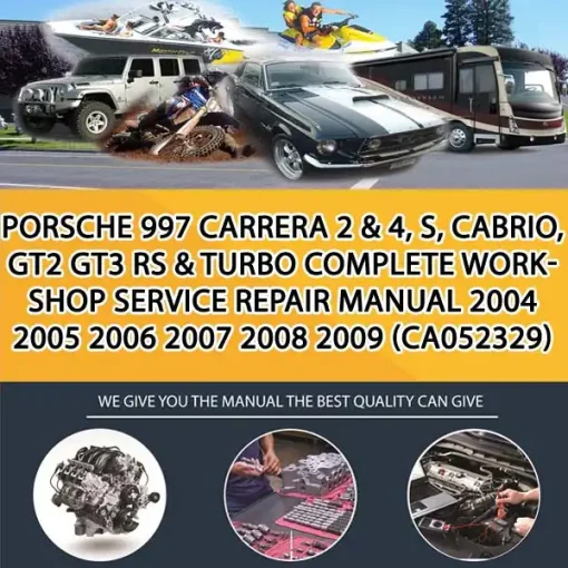 Porsche 997 Carrera 2 & 4, S, Cabrio, Gt2 Gt3 Rs & Turbo Complete Workshop Service Repair Manual 2004 2005 2006 2007 2008 2009 (CA052329)