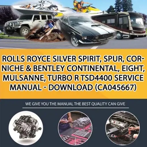 Rolls Royce Silver Spirit, Spur, Corniche & Bentley Continental, Eight, Mulsanne, Turbo R Tsd4400 Service Manual - Download (CA045667)