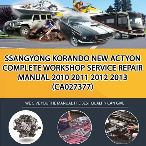 Ssangyong Korando New Actyon Complete Workshop Service Repair Manual 2010 2011 2012 2013 (CA027377)