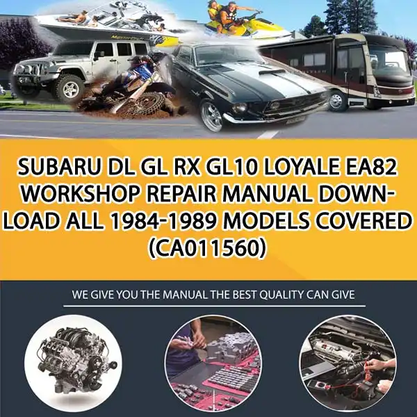 Subaru Dl Gl Rx Gl10 Loyale Ea82 Workshop Repair Manual Download All 1984-1989 Models Covered (CA011560)
