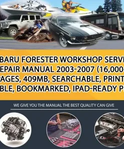 Subaru Forester Workshop Service Repair Manual 2003-2007 (16,000+ Pages, 409Mb, Searchable, Printable, Bookmarked, Ipad-Ready Pd (CA057940)
