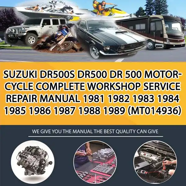 Suzuki Dr500S Dr500 Dr 500 Motorcycle Complete Workshop Service Repair Manual 1981 1982 1983 1984 1985 1986 1987 1988 1989 (MT014936)