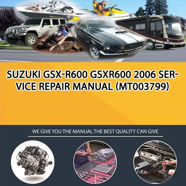 Suzuki Gsx-R600 Gsxr600 2006 Service Repair Manual (MT003799)