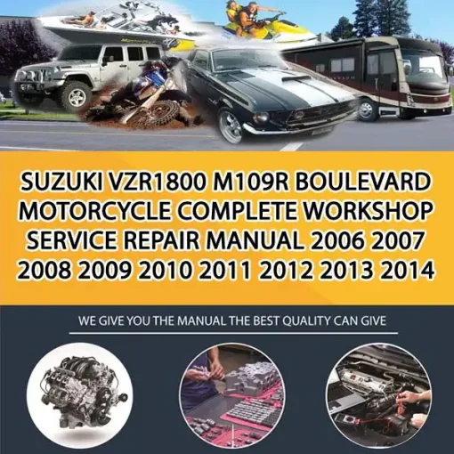 Suzuki Vzr1800 M109R Boulevard Motorcycle Complete Workshop Service Repair Manual 2006 2007 2008 2009 2010 2011 2012 2013 2014 (MT044802)