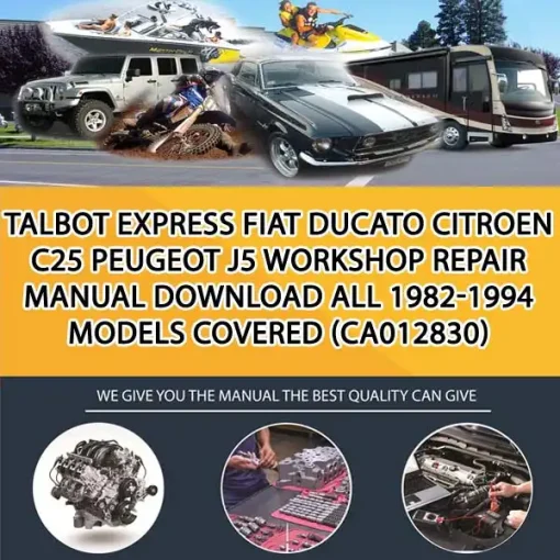 Talbot Express Fiat Ducato Citroen C25 Peugeot J5 Workshop Repair Manual Download All 1982-1994 Models Covered (CA012830)