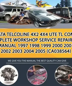 Tata Telcoline 4X2 4X4 Ute Tl Complete Workshop Service Repair Manual 1997 1998 1999 2000 2001 2002 2003 2004 2005 (CA038564)