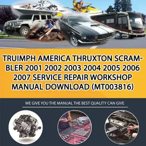 Truimph America Thruxton Scrambler 2001 2002 2003 2004 2005 2006 2007 Service Repair Workshop Manual Download (MT003816)