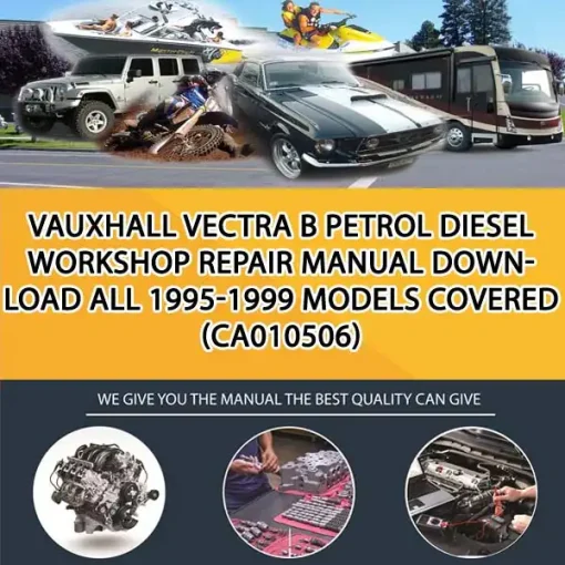 Vauxhall Vectra B Petrol Diesel Workshop Repair Manual Download All 1995-1999 Models Covered (CA010506)