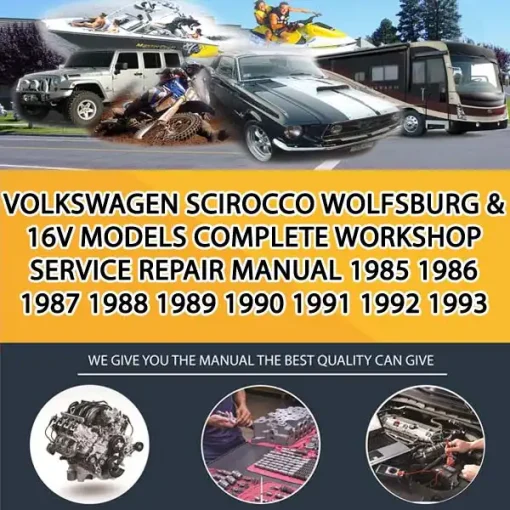 Volkswagen Scirocco Wolfsburg & 16V Models Complete Workshop Service Repair Manual 1985 1986 1987 1988 1989 1990 1991 1992 1993 (CA032445)