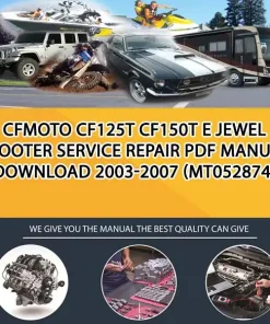 Cfmoto Cf125T Cf150T E Jewel Scooter Service Repair Pdf Manual Download 2003-2007 (MT052874)