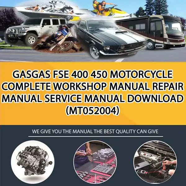 Gasgas Fse 400 450 Motorcycle Complete Workshop Manual Repair Manual Service Manual Download (MT052004)