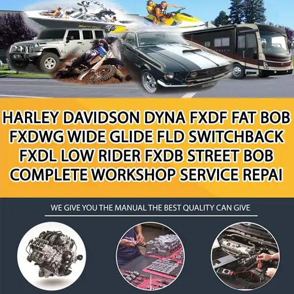 Harley Davidson Dyna Fxdf Fat Bob Fxdwg Wide Glide Fld Switchback Fxdl Low Rider Fxdb Street Bob Complete Workshop Service Repai (MT056569)