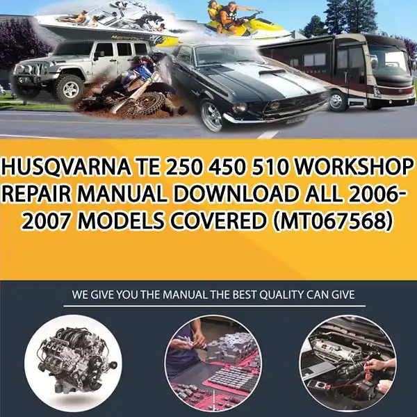 Husqvarna Te 250 450 510 Workshop Repair Manual Download All 2006-2007 Models Covered (MT067568)