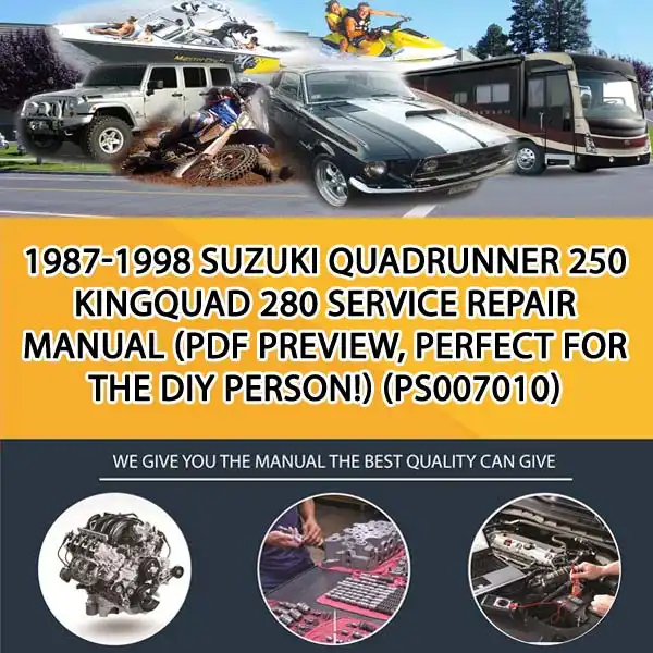 1987-1998 Suzuki Quadrunner 250 Kingquad 280 Service Repair Manual (Pdf Preview, Perfect For The Diy Person!) (PS007010)