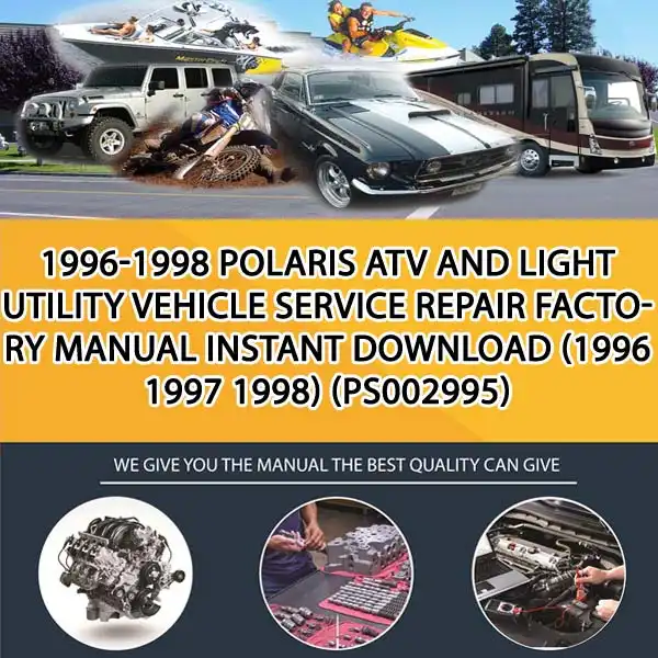 1996-1998 Polaris Atv And Light Utility Vehicle Service Repair Factory Manual Instant Download (1996 1997 1998) (PS002995)