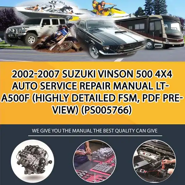 2002-2007 Suzuki Vinson 500 4X4 Auto Service Repair Manual Lt-A500F (Highly Detailed Fsm, Pdf Preview) (PS005766)