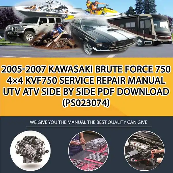 2005-2007 Kawasaki Brute Force 750 4×4 Kvf750 Service Repair Manual Utv Atv Side By Side Pdf Download (PS023074)