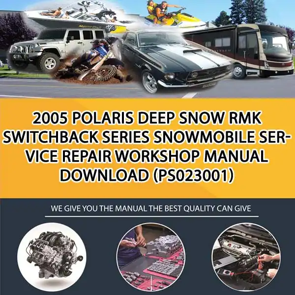 2005 Polaris Deep Snow Rmk Switchback Series Snowmobile Service Repair Workshop Manual Download (PS023001)