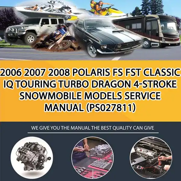 2006 2007 2008 Polaris Fs Fst Classic Iq Touring Turbo Dragon 4-Stroke Snowmobile Models Service Manual (PS027811)