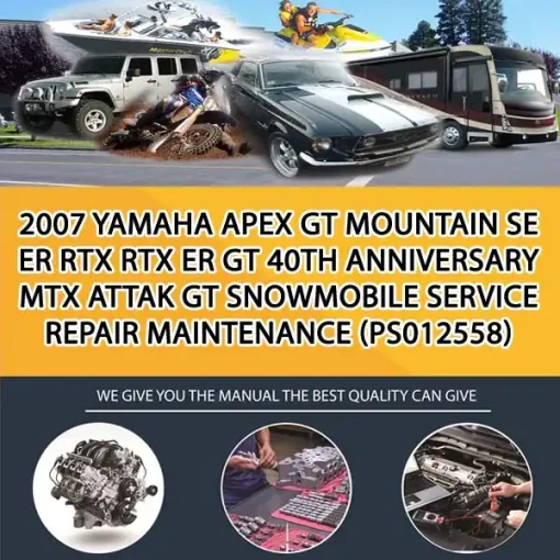 2007 Yamaha Apex Gt Mountain Se Er Rtx Rtx Er Gt 40Th Anniversary Mtx Attak Gt Snowmobile Service Repair Maintenance (PS012558)