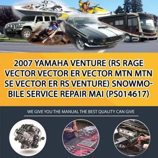 2007 Yamaha Venture (Rs Rage Vector Vector Er Vector Mtn Mtn Se Vector Er Rs Venture) Snowmobile Service Repair Mai (PS014617)