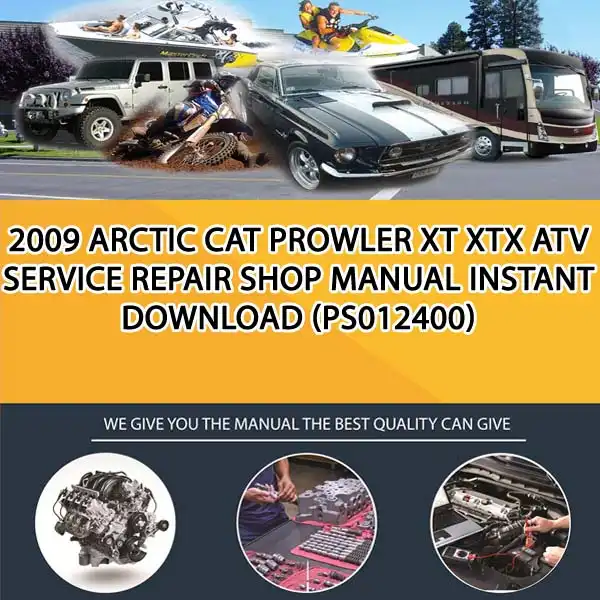 2009 Arctic Cat Prowler Xt Xtx Atv Service Repair Shop Manual Instant Download (PS012400)