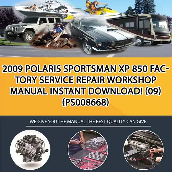 2009 Polaris Sportsman Xp 850 Factory Service Repair Workshop Manual Instant Download! (09) (PS008668)